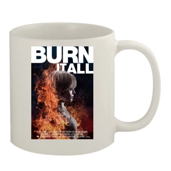 Burn It All (2021) 11oz White Mug