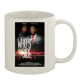 Whos on My Side (2015) 11oz White Mug