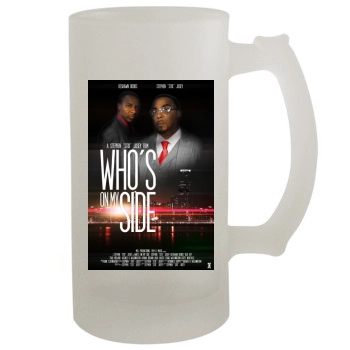 Whos on My Side (2015) 16oz Frosted Beer Stein