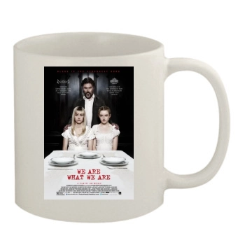 We Are What We Are (2013) 11oz White Mug