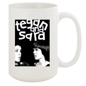 Tegan and Sara 15oz White Mug