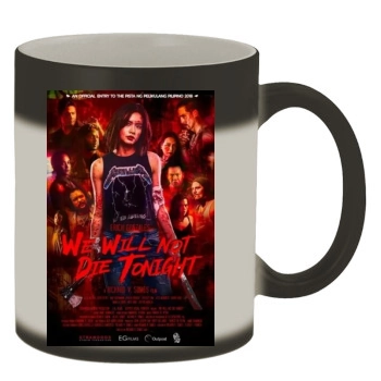 We Will Not Die Tonight (2018) Color Changing Mug